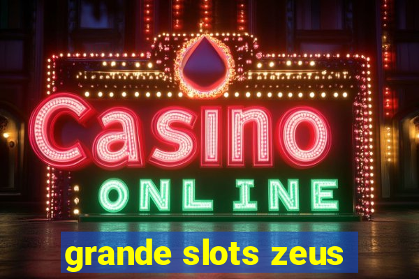 grande slots zeus