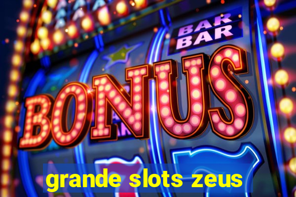 grande slots zeus