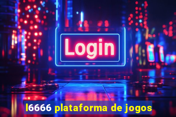 l6666 plataforma de jogos