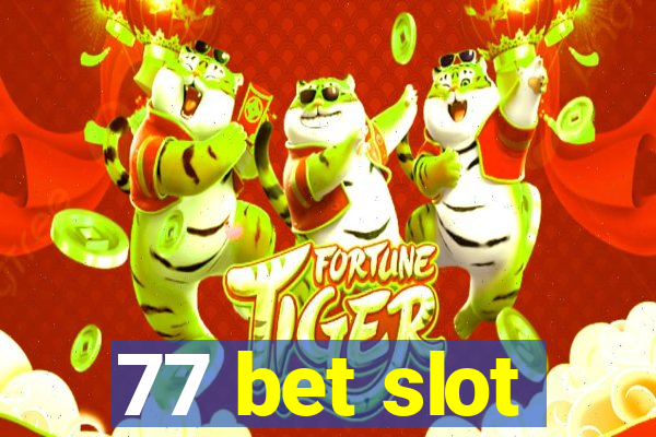 77 bet slot