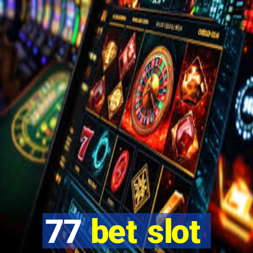 77 bet slot