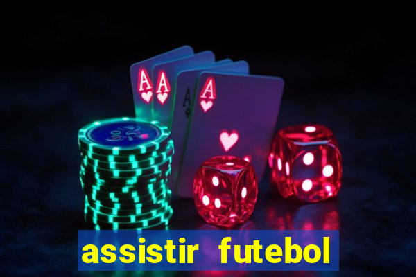 assistir futebol online multi canais