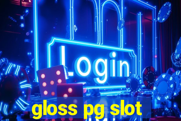 gloss pg slot