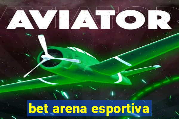 bet arena esportiva