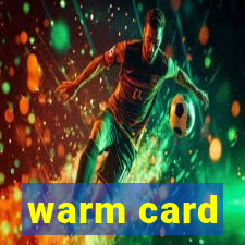 warm card