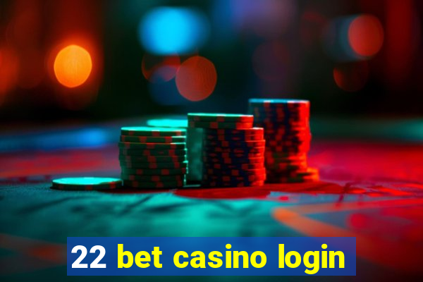 22 bet casino login