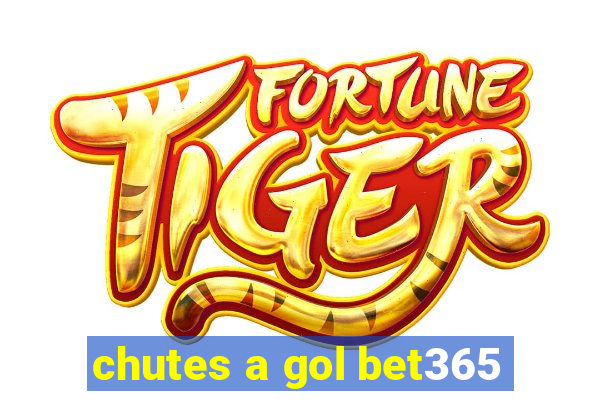 chutes a gol bet365