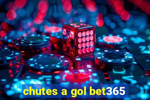 chutes a gol bet365