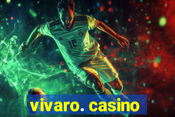 vivaro. casino