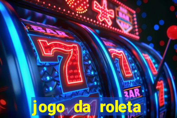 jogo da roleta online que ganha dinheiro