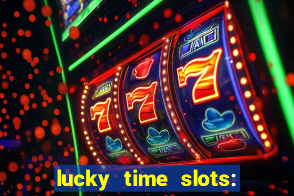 lucky time slots: casino 777