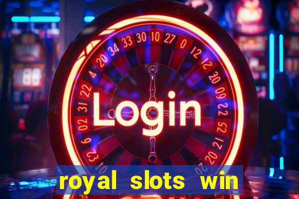 royal slots win real money 777