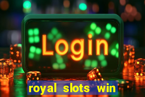 royal slots win real money 777