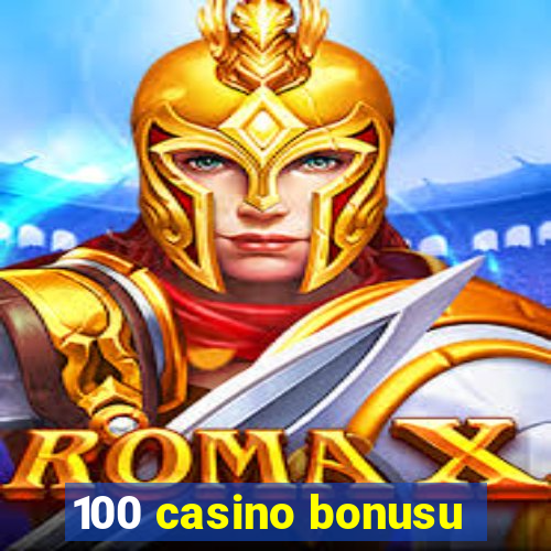 100 casino bonusu