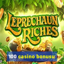 100 casino bonusu