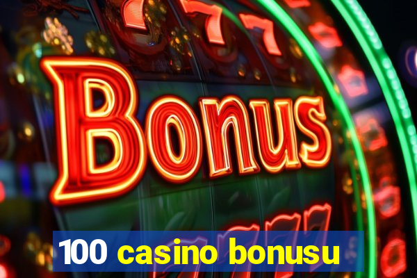 100 casino bonusu