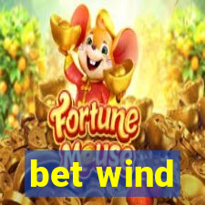 bet wind