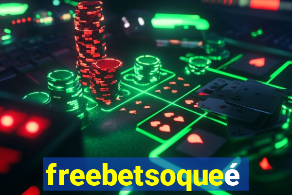 freebetsoqueé