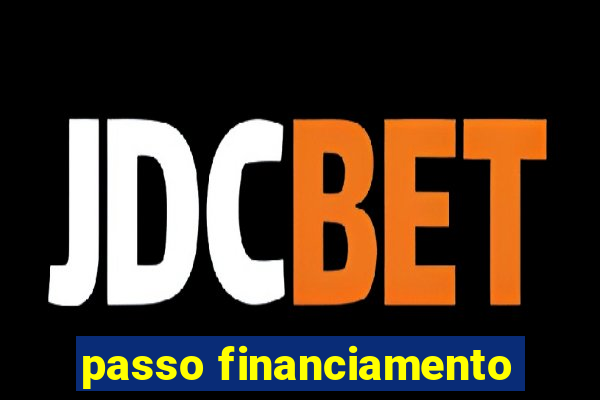 passo financiamento