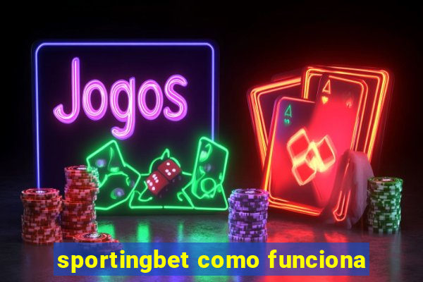 sportingbet como funciona