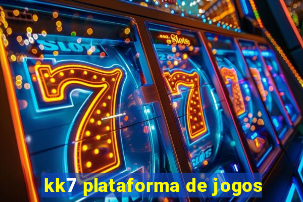 kk7 plataforma de jogos