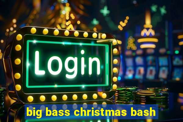 big bass christmas bash