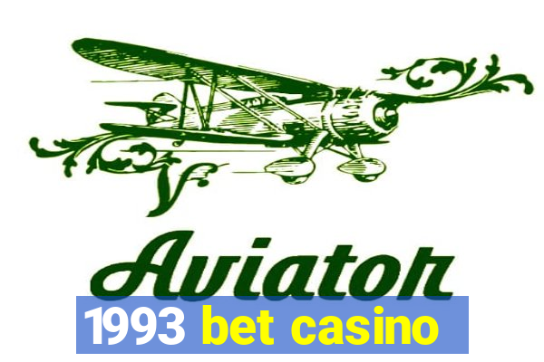 1993 bet casino