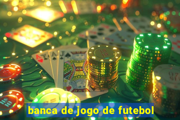 banca de jogo de futebol