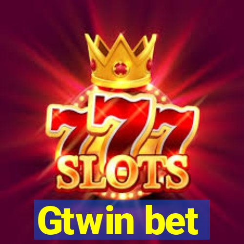 Gtwin bet