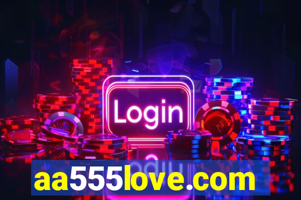 aa555love.com