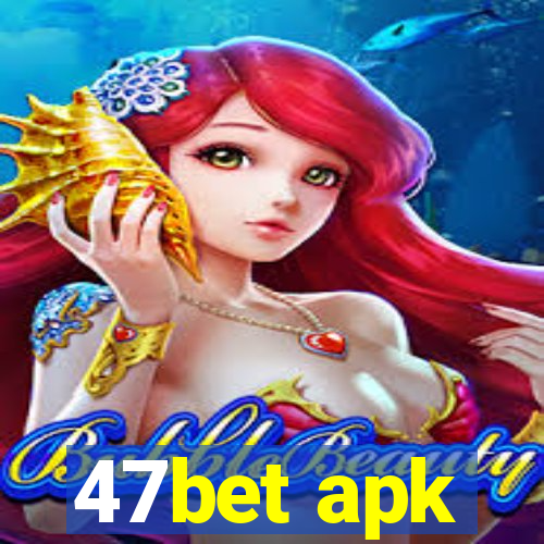 47bet apk