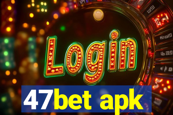 47bet apk