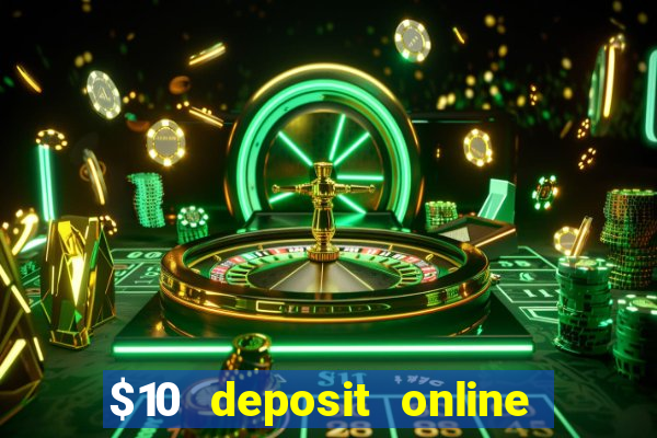 $10 deposit online casino usa