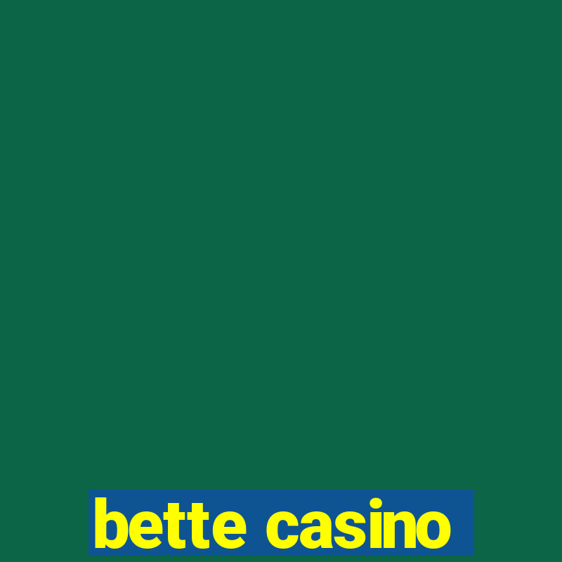 bette casino