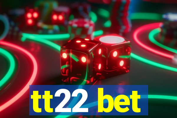 tt22 bet