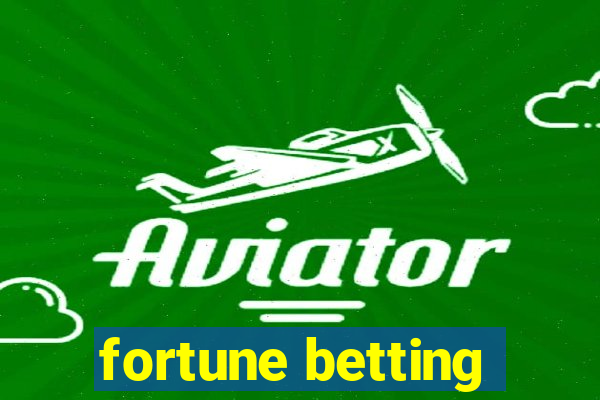 fortune betting