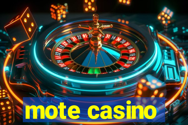 mote casino