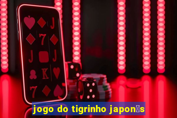 jogo do tigrinho japon锚s