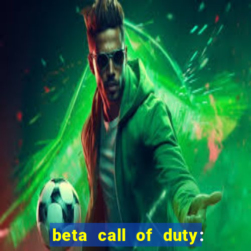 beta call of duty: black ops 6