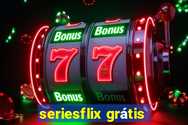 seriesflix grátis