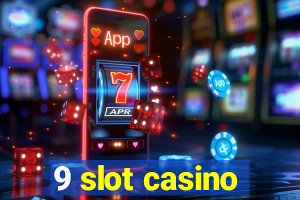 9 slot casino