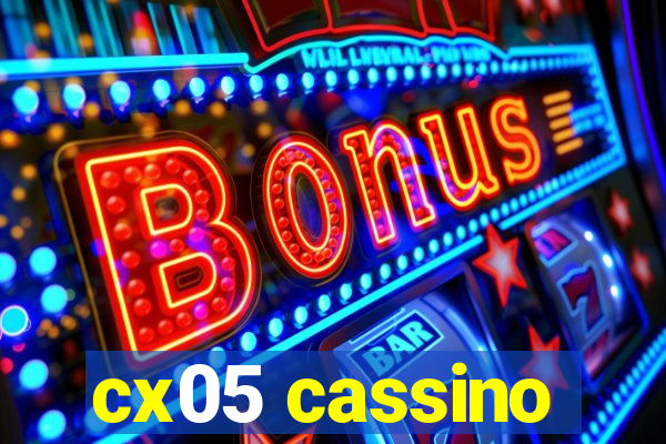 cx05 cassino