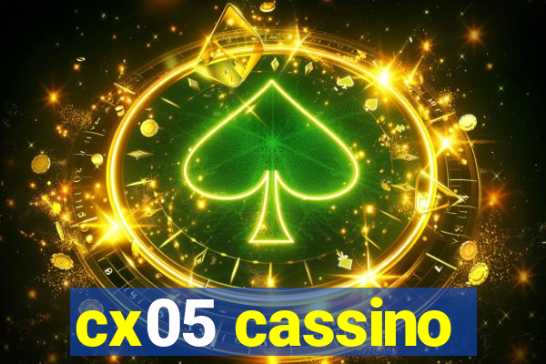 cx05 cassino