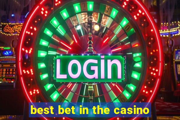 best bet in the casino