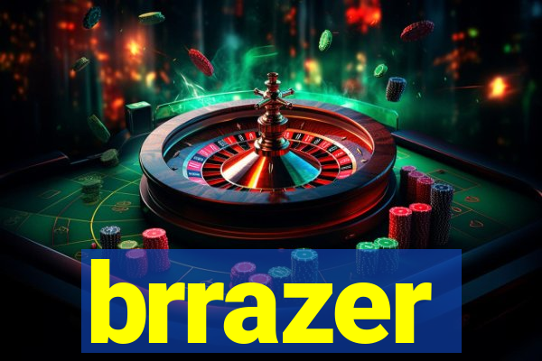 brrazer