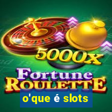 o'que é slots