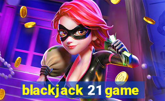 blackjack 21 game