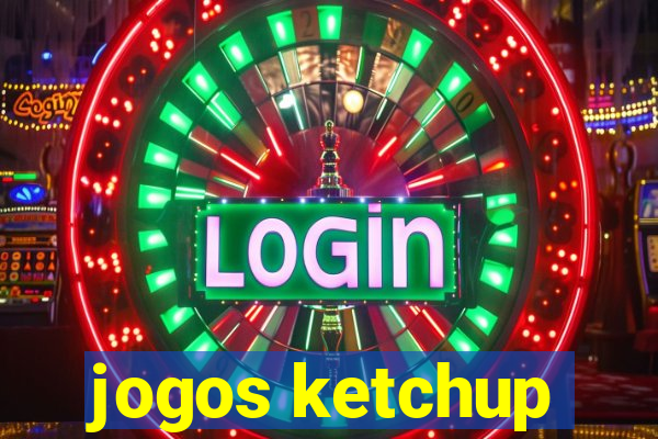 jogos ketchup