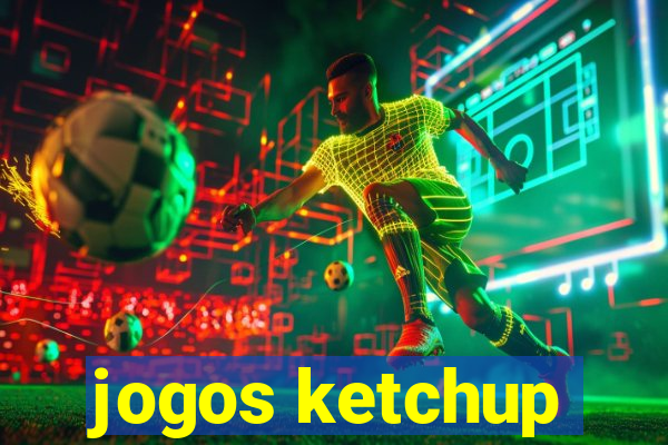 jogos ketchup