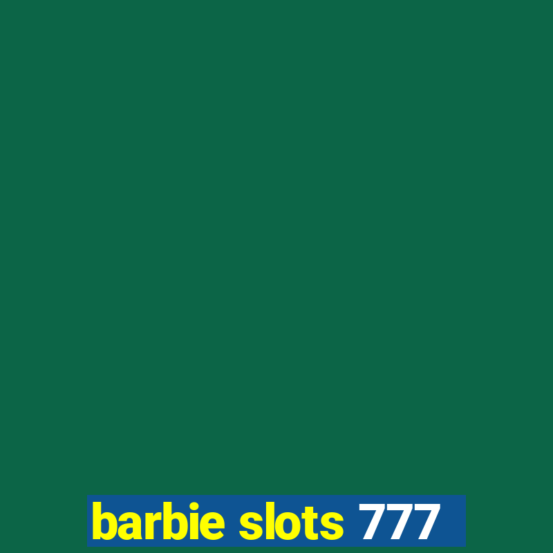 barbie slots 777